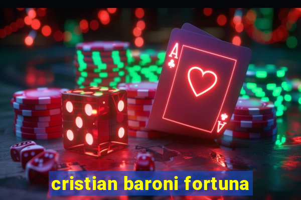 cristian baroni fortuna